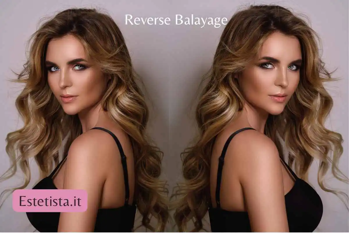 Reverse Balayage cos'è