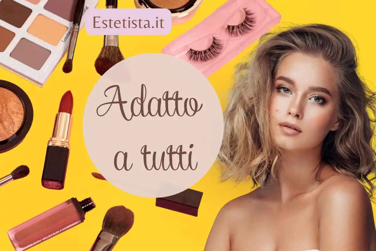 Make up adatto a tutti e per tutte le occasioni