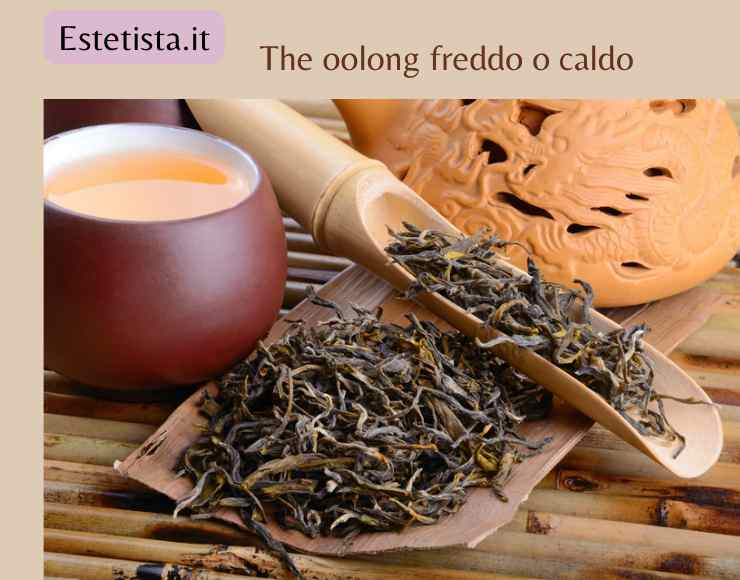 the oolong freddo o caldo 2o 3 tazze al giorno