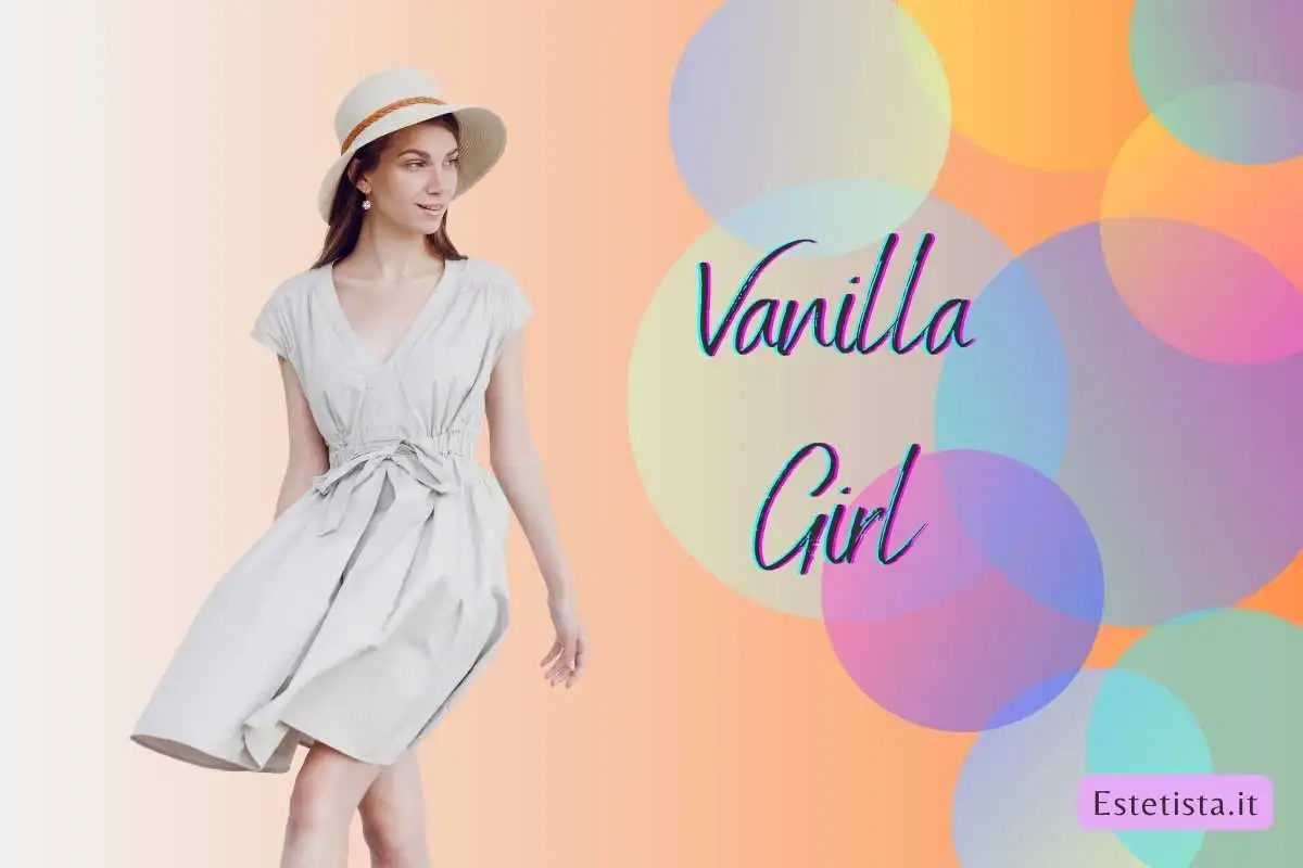 vanilla girl tendenza moda abiti stile di vita